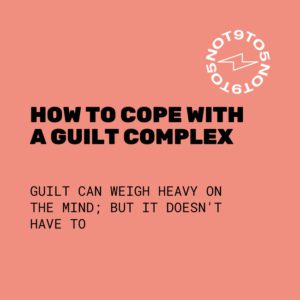 How to Cope with a Guilt Complex 