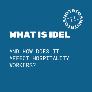 What is IDEL, and how does it affect hospitality workers